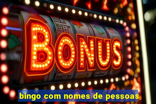 bingo com nomes de pessoas